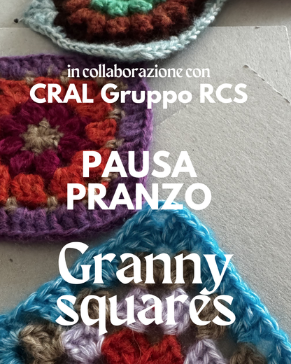 WORKSHOP Pausa pranzo x CRAL rcs - granny squares