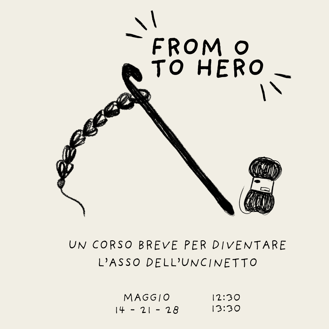 WORKSHOP personale RCS - CROCHET FORM 0 TO HERO (12:30 alle 13:30)